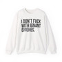 I Don't Fuck With Ignant Bitches - Sweatshirt (blurred print)