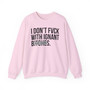 I Don't Fuck With Ignant Bitches - Sweatshirt (blurred print)