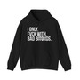I Only Fuck With Baddies - Hoodie (blurred print)