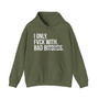 I Only Fuck With Baddies - Hoodie (blurred print)