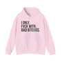 I Only Fuck With Baddies - Hoodie (blurred print)
