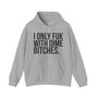 I Only Fuck With Dime Bitches - Hoodie