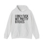 I Only Fuck Wit Pretty Bitches - Hoodie (blurred print)