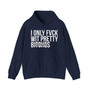 I Only Fuck Wit Pretty Bitches - Hoodie (blurred print)