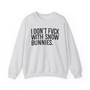 I Only Fuck With Snow Bunnies- Sweatshirt