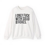 I Only Fuck With Solid Bitches - Sweatshirt (blurred print) 