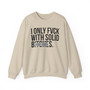 I Only Fuck With Solid Bitches - Sweatshirt (blurred print) 