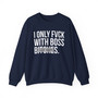 I Only Fuck With Boss Bitches - Sweatshirt (blurred print)