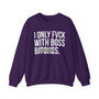 I Only Fuck With Boss Bitches - Sweatshirt (blurred print)