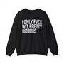 I Only Fuck Wit Pretty Bitches - Sweatshirt (blurred print)