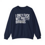 I Only Fuck Wit Pretty Bitches - Sweatshirt (blurred print)