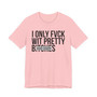 I Only Fuck Wit Pretty Bitches - T-shirt (blurred print)