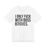 I Only Fuck With Boss Bitches - T-shirt (blurred print)