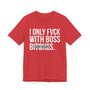 I Only Fuck With Boss Bitches - T-shirt (blurred print)