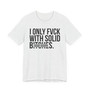 I Only Fuck With Solid Bitches - T-shirt (blurred print)
