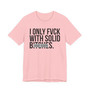 I Only Fuck With Solid Bitches - T-shirt (blurred print)