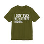 I Don't Fuck With Street Niggas T-shirt (blurred)