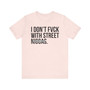I Don't Fuck With Street Niggas T-shirt (blurred)