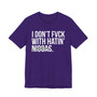 I Don't Fuck With Hatin' Niggas- T-shirt (blurred)