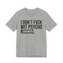 I Don't Fuck Wit Psycho Niggas- T-shirt (blurred)