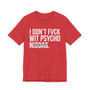 I Don't Fuck Wit Psycho Niggas- T-shirt (blurred)