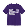 I Don't Fuck Wit Project Niggas- T-shirt (blurred)