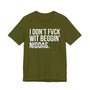 I Don't Fuck Wit Beggin' Niggas- T-shirt (blurred)
