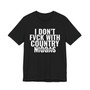 I Don't Fuck With Country Niggas - T-shirt (blurred)