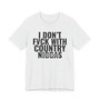 I Don't Fuck With Country Niggas - T-shirt (blurred)