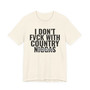 I Don't Fuck With Country Niggas - T-shirt (blurred)