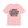 I Don't Fuck With Country Niggas - T-shirt (blurred)