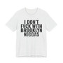 I Don't Fuck With Brooklyn Niggas - T-shirt (blurred)