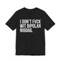 I Don't Fuck Wit Bipolar Niggas- T-shirt (blurred)