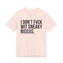 I Don't Fuck With Sneaky Niggas- T-shirt (blurred)