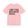 I Don't Fuck With Snitch Niggas- T-shirt (blurred)