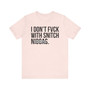 I Don't Fuck With Snitch Niggas- T-shirt (blurred)