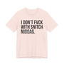 I Don't Fuck With Snitch Niggas- T-shirt (blurred)