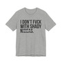 I Don't Fuck Wit Shady Niggas- T-shirt (blurred)