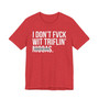I Don't Fuck With Triflin' Niggas- T-shirt (blurred)