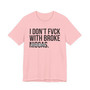 I Don't Fuck With Broke Niggas- T-shirt (blurred)