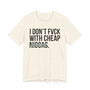 I Don't Fuck With Cheap Niggas- T-shirt (blurred)