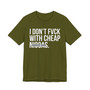 I Don't Fuck With Cheap Niggas- T-shirt (blurred)