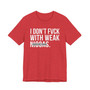 I Don't Fuck With Weak Niggas- T-shirt (blurred)