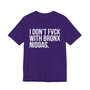 I Don't Fuck With Bronx Niggas- T-shirt (blurred)