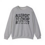 Allergic To Cheap Bitches (blurred) - Sweatshirt