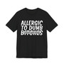 Allergic To Dumb Bitches T-shirt (blurred)