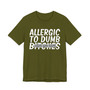 Allergic To Dumb Bitches T-shirt (blurred)