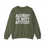 Allergic To Nosy Bitches - Sweatshirt  (blurred print)