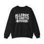 Allergic To Ghetto Bitches - Sweatshirt (blurred)
