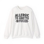Allergic To Ghetto Bitches - Sweatshirt (blurred)